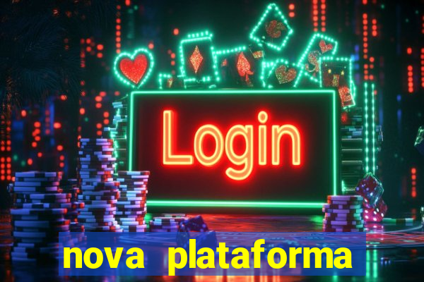 nova plataforma pagando muito